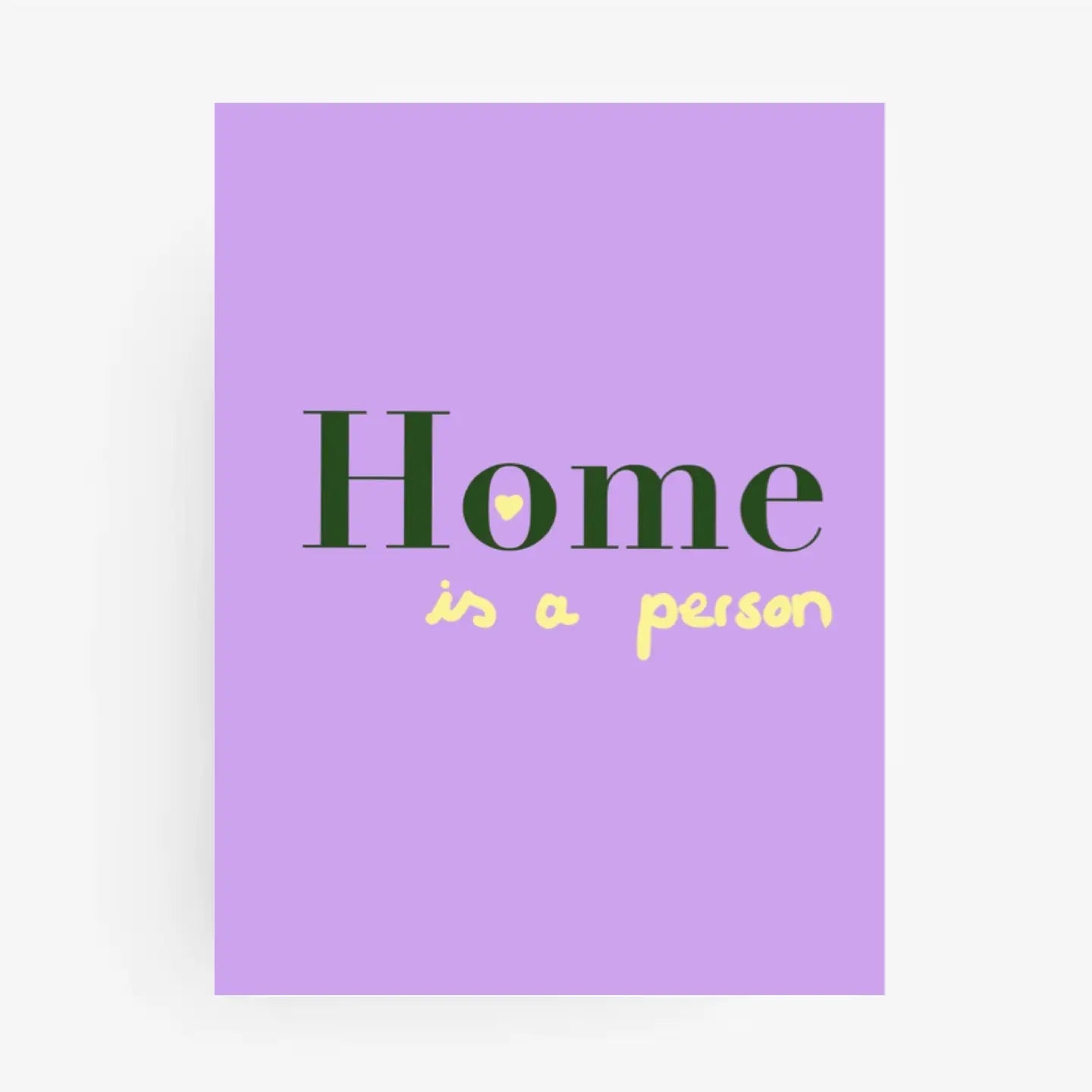 Carte « Home is a person » 💜