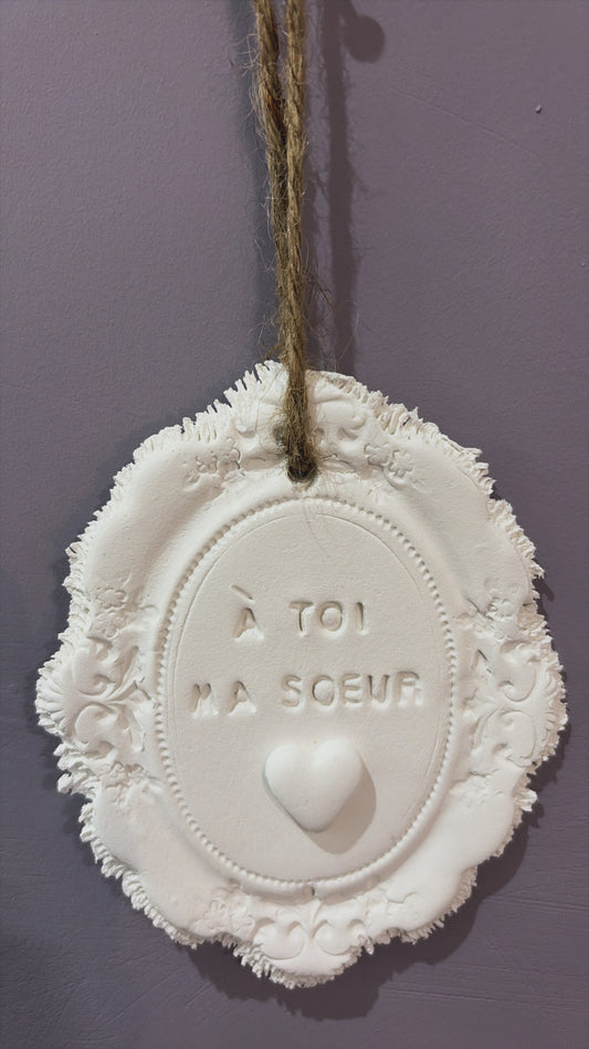 Plaque décorative « À toi ma sœur » - à suspendre ou à poser - argile