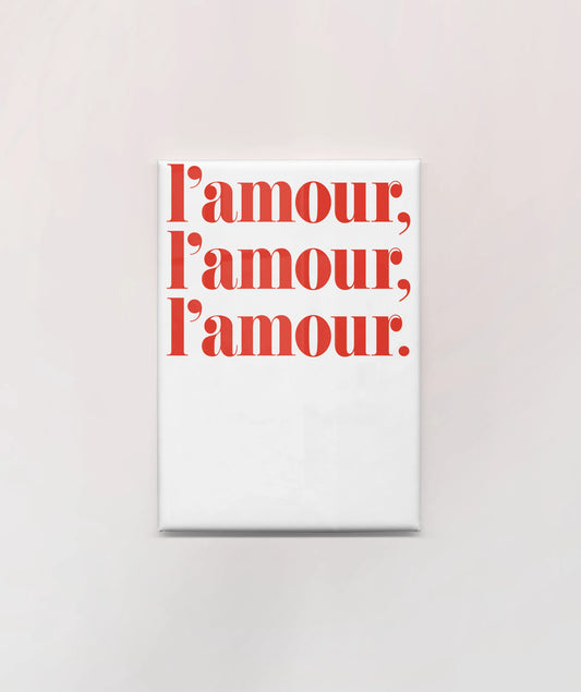 Magnet « L’amour, l’amour, l’amour »