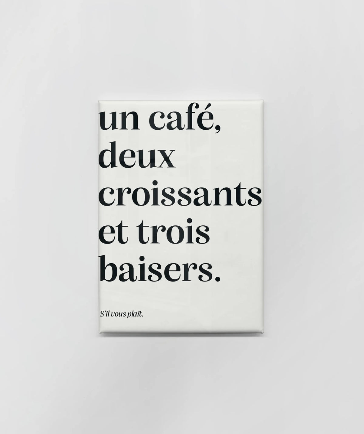 Magnet « Un café, deux croissants et trois baisers. »