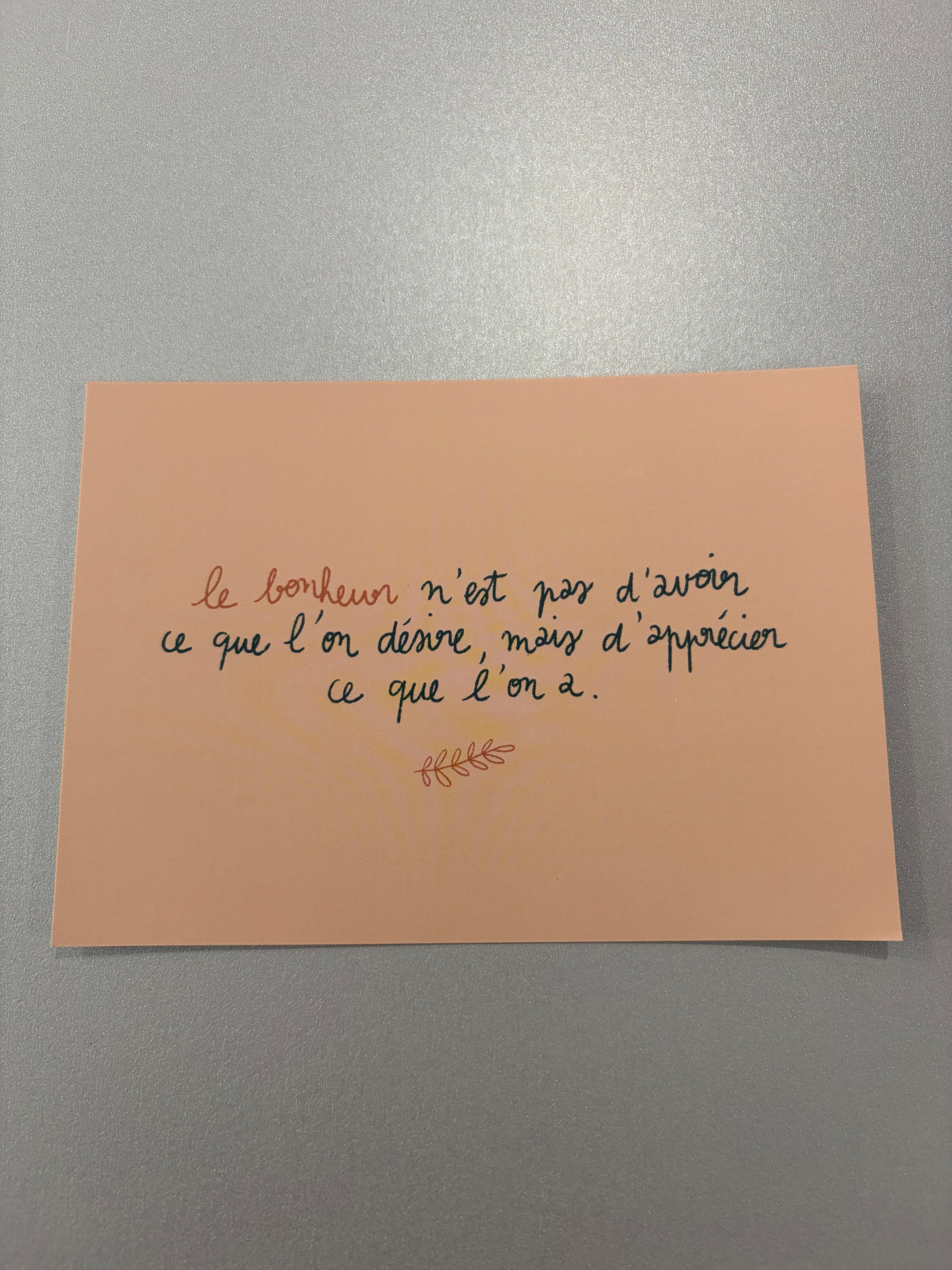 Carte de vœux « Le bonheur n’est pas d’avoir ce que l’on désire, mais d’apprécier ce que l’on a. »