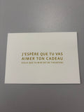 Carte de vœux « J’espère que tu vas aimer mon cadeau »