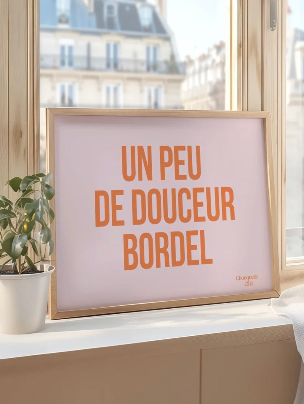 Affiche « Un peu de douceur bordel » (orange/rose)