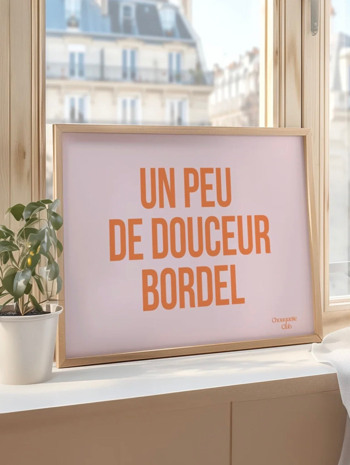Affiche « Un peu de douceur bordel » (orange/rose)