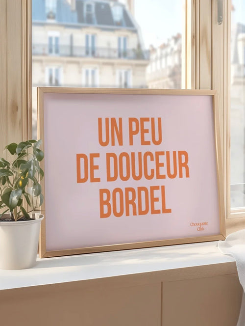 Affiche « Un peu de douceur bordel » (orange/rose)